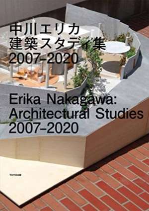 Erika Nakagawa - Architectural Studies 2007-2020