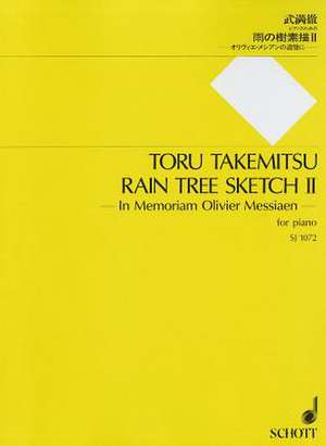 Rain Tree Sketch II: "In Memoriam Olivier Messiaen" - For Piano de Toru Takemitsu