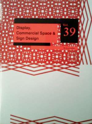 Display, Commercial Space & Sign Design, Volume 39: Lighting Design for Urban Environments and Architecture de Japan Display Design Association