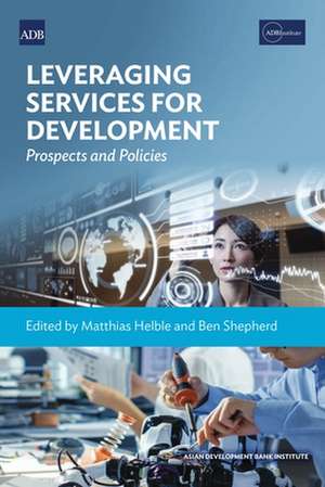 Leveraging Services for Development: Prospects and Policies de Matthias Helble