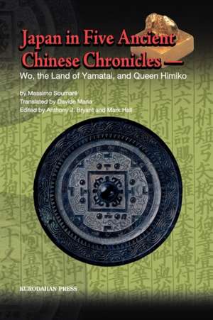 Japan in Five Ancient Chinese Chronicles de Massimo Soumaré