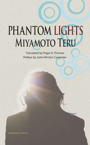 Phantom Lights and Other Stories by Miyamoto Teru de Teru Miyamoto