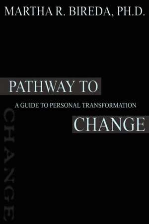 Pathway to Change de Martha R. Bireda