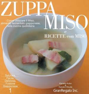 ZUPPA MISO e RICETTE con MISO de Kanako Okuda