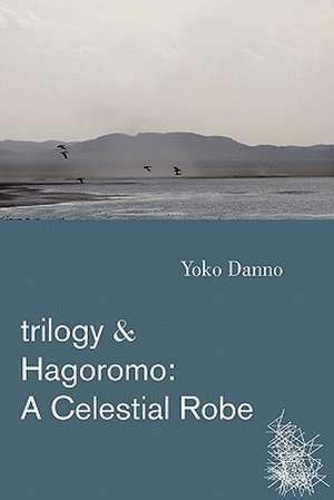 Trilogy & Hagoromo: A Celestial Robe de Yoko Danno