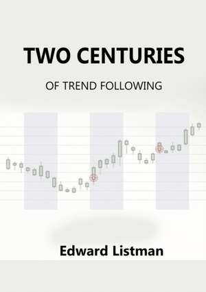 Two Centuries of Trend Following de Edward Listman