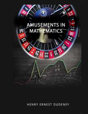 Amusements in Mathematics de Henry Ernest Dudeney