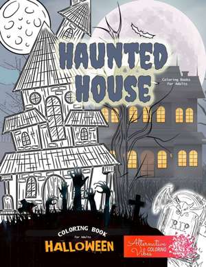 HAUNTED HOUSE coloring books for adults - Halloween coloring book for adults de Alternative Coloring Vibea