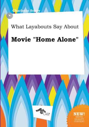 What Layabouts Say about Movie Home Alone de Charlotte Scory