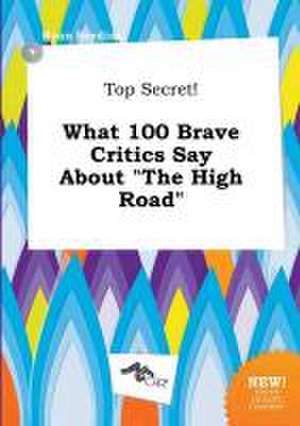 Top Secret! What 100 Brave Critics Say about the High Road de Ryan Seeding