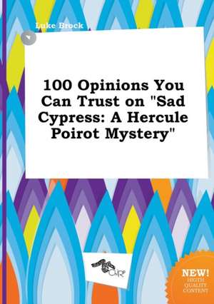 100 Opinions You Can Trust on Sad Cypress: A Hercule Poirot Mystery de Luke Brock