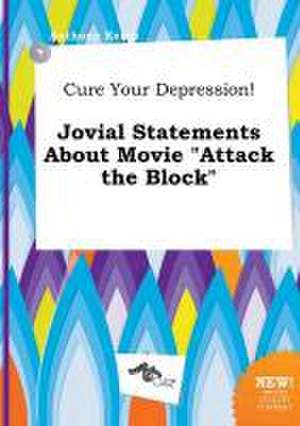 Cure Your Depression! Jovial Statements about Movie Attack the Block de Anthony Kemp