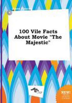 100 Vile Facts about Movie the Majestic de Jason Finning