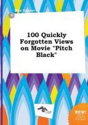 100 Quickly Forgotten Views on Movie Pitch Black de Max Hacker