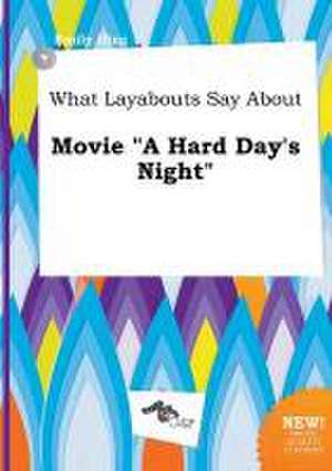 What Layabouts Say about Movie a Hard Day's Night de Emily Ifing