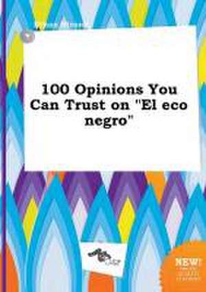 100 Opinions You Can Trust on El Eco Negro de Ethan Strong