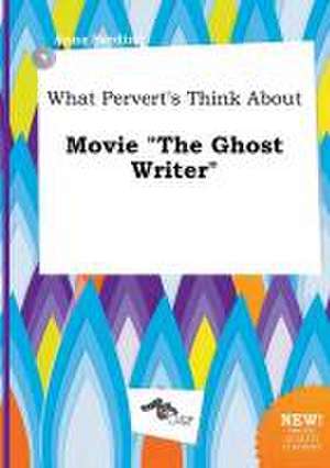 What Pervert's Think about Movie the Ghost Writer de Anna Seeding