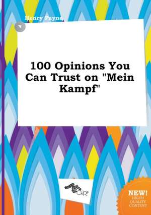 100 Opinions You Can Trust on Mein Kampf de Henry Payne