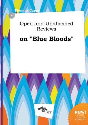 Open and Unabashed Reviews on Blue Bloods de Thomas Capps