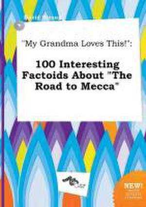 My Grandma Loves This!: 100 Interesting Factoids about the Road to Mecca de David Strong