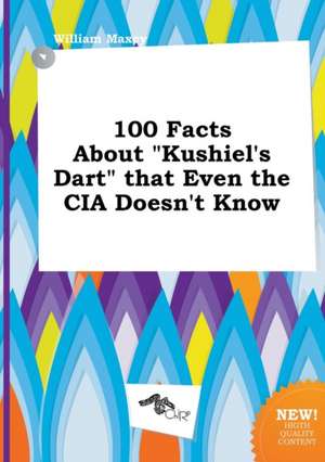 100 Facts about Kushiel's Dart That Even the CIA Doesn't Know de William Maxey