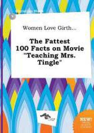 Women Love Girth... the Fattest 100 Facts on Movie Teaching Mrs. Tingle de Christian Hook