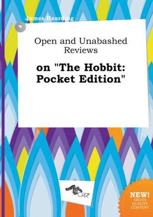 Open and Unabashed Reviews on the Hobbit: Pocket Edition de James Hearding