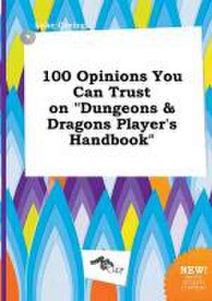 100 Opinions You Can Trust on Dungeons & Dragons Player's Handbook de Luke Coring