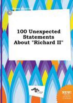 100 Unexpected Statements about Richard II de Owen Seeding