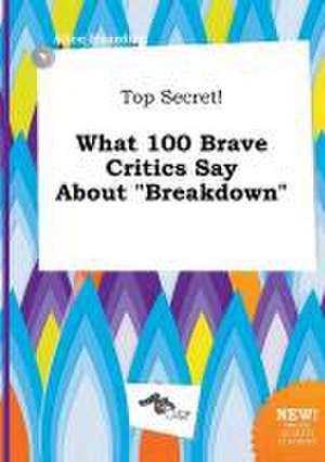 Top Secret! What 100 Brave Critics Say about Breakdown de Alice Hearding