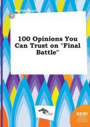 100 Opinions You Can Trust on Final Battle de Sophia Root