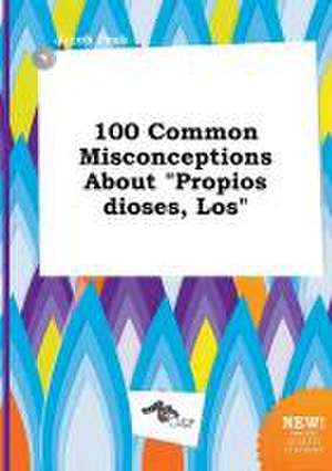 100 Common Misconceptions about Propios Dioses, Los de Jacob Peak