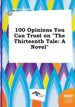 100 Opinions You Can Trust on the Thirteenth Tale de Grace Capps