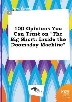 100 Opinions You Can Trust on the Big Short: Inside the Doomsday Machine de Owen Burring