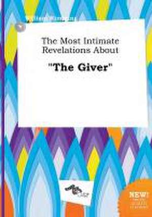 The Most Intimate Revelations about the Giver de William Rimming