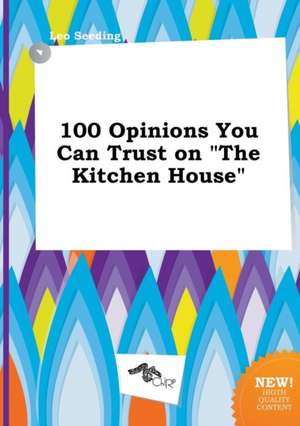 100 Opinions You Can Trust on the Kitchen House de Leo Seeding