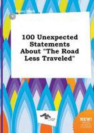 100 Unexpected Statements about the Road Less Traveled de Isaac Peak