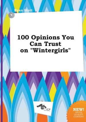 100 Opinions You Can Trust on Wintergirls de Ryan Stott