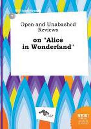 Open and Unabashed Reviews on Alice in Wonderland de William Scarth