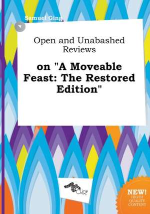 Open and Unabashed Reviews on a Moveable Feast: The Restored Edition de Samuel Ging