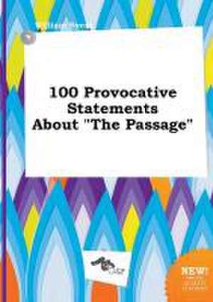 100 Provocative Statements about the Passage de William Syers