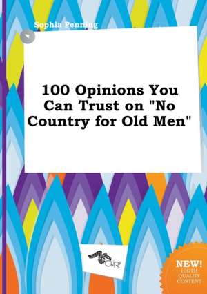 100 Opinions You Can Trust on No Country for Old Men de Sophia Penning