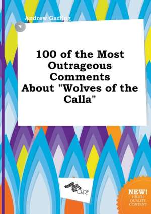 100 of the Most Outrageous Comments about Wolves of the Calla de Andrew Garling