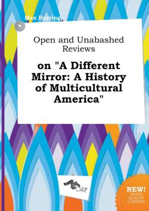 Open and Unabashed Reviews on a Different Mirror: A History of Multicultural America de Max Burring