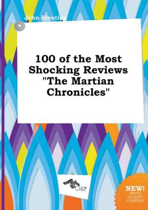 100 of the Most Shocking Reviews the Martian Chronicles de John Brenting