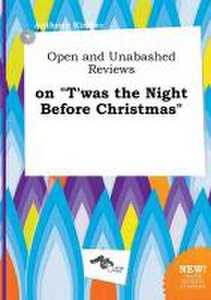 Open and Unabashed Reviews on T'Was the Night Before Christmas de Anthony Kimber