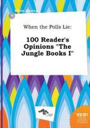 When the Polls Lie: 100 Reader's Opinions the Jungle Books I de Chris Anning