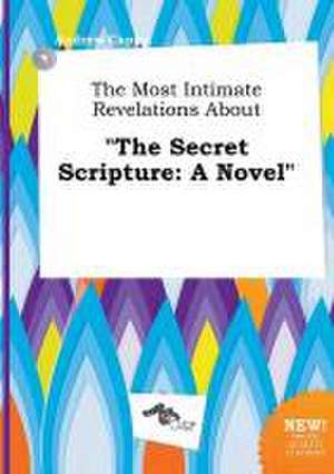 The Most Intimate Revelations about the Secret Scripture de Andrew Capps