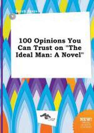 100 Opinions You Can Trust on the Ideal Man de Sarah Syers