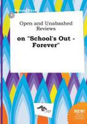 Open and Unabashed Reviews on School's Out - Forever de Samuel Read